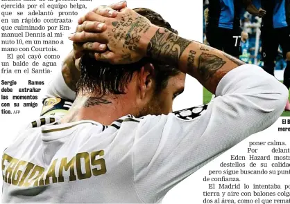  ?? AFP ?? Sergio Ramos debe extrañar los momentos con su amigo tico. El Brujas estuvo cerca de darle un golpazo a los merengues.