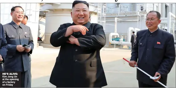  ??  ?? HE’S ALIVE:
Kim Jong Un at the opening of a factory on Friday