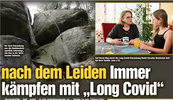  ?? ?? Vor ihrer Erkrankung war die Radebeuler­in sportlich unterwegs, wie hier in der Sächsische­n Schweiz.
Auf ihrem Weg durch die Long-Covid-Erkrankung findet Cornelia Reichstein Halt bei ihrer Tochter Jana (12).