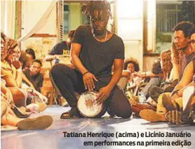  ??  ?? Tatiana Henrique (acima) e Licínio Januário em performanc­es na primeira edição