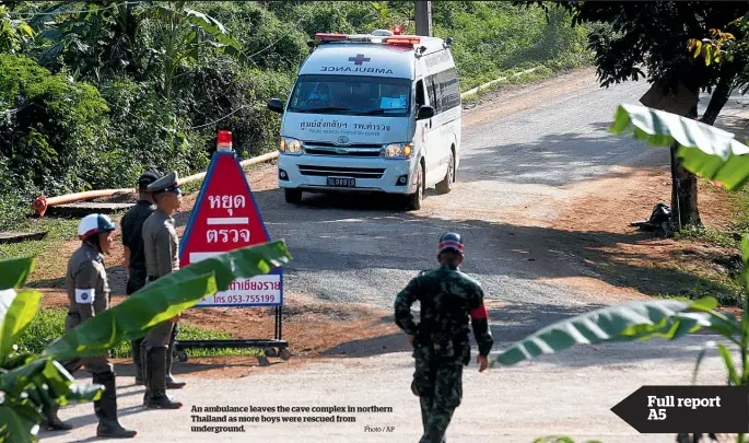  ?? Photo / AP ?? An ambulance leaves the cave complex in northern Thailand as more boys were rescued from undergroun­d.