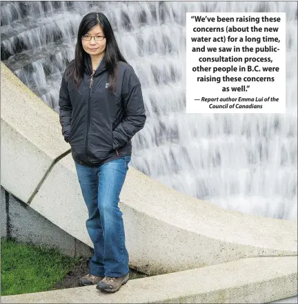  ?? RIC ERNST/PNG ?? Emma Lui is the primary author of a report from the Council of Canadians that criticizes B.C.’s new Water Sustainabi­lity Act. A key concern is the issue of prioritiza­tion of water rights.