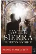  ??  ?? EL FUEGO INVISIBLE
AUTOR: Javier Sierra
EDITORIAL: Planeta, 2018. 480 páginas. Cartoné.
PRECIO: 21,90 €.