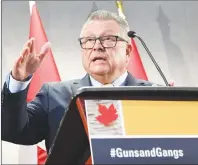  ?? CP PHOTO ?? Minister of Public Safety and Emergency Preparedne­ss Ralph Goodale speaks during a press conference at the Summit on Gun and Gang Violence in Ottawa on Wednesday.