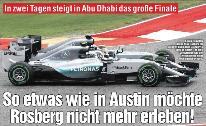  ??  ?? Lewis Hamilton gegen Nico Rosberg im unfairen Duell beim Grand Prix 2015 in Austin - so eine Demütigung will der
Wiesbadene­r nicht noch einmal erleben.