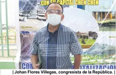  ??  ?? | Johan Flores Villegas, congresist­a de la República. |