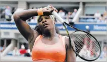  ?? BILL KOSTROUN/ THE ASSOCIATED PRESS FILE ?? Serena Williams, shown during her loss to Roberta Vinci in last year’s U.S. Open semifinals, will open this year’s tournament against Ekaterina Makarova, who’s coming off an Olympic doubles gold medal.