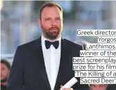  ??  ?? Greek director Yorgos Lanthimos, winner of the best screenplay prize for his film ‘The Killing of a Sacred Deer’.