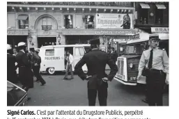  ??  ?? Signé Carlos. C’est par l’attentat du Drugstore Publicis, perpétré le 15 septembre 1974 à Paris, que débutera l’exposition permanente du futur musée.