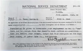  ?? Photo / Tauranga City Libraries Photo 09-091 ?? A 1945 notice from the National Service Department to Marjory Shaw giving permission for her to resign from land service on condition she return her broach, badge and insignia.