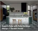  ??  ?? Arent & Pyke with Polly Harbison Design — Garden House