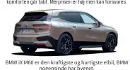  ?? ?? BMW ix M60 er den kraftigste og hurtigste elbil, BMW nogensinde har bygget.