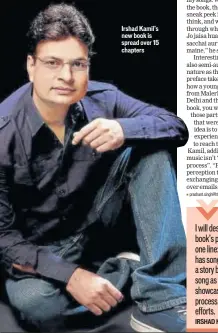  ??  ?? Irshad Kamil’s new book is spread over 15 chapters