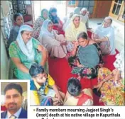  ?? HT PHOTO ?? Family members mourning Jagjeet Singh’s (inset) death at his native village in Kapurthala on Saturday.