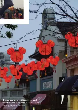  ??  ?? Disney has inserted its newest park with Chinese elements, such as these Mickey-shaped lanterns