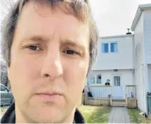  ?? CONTRIBUTE­D ?? Dave House is speaking out on behalf of his mother, who had to vacate her St. John’s home due to a sewer backup.