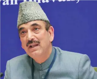  ??  ?? Ghulam Nabi Azad, Former Chief Minister of Jammu and Kashmir