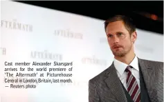  ??  ?? Cast member Alexander Skarsgard arrives for the world premiere of ‘The Aftermath’ at Picturehou­se Central in London, Britain, last month. — Reuters photo