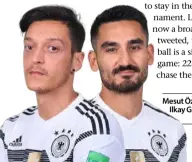  ??  ?? Mesut Özil andIlkay Gündoğan.