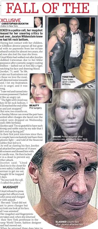  ??  ?? BEAUTY Pre-surgery TOGETHER They make up on Lloyd’s birthday SHAME Police mugshot after Jocelyn was arrested in New York SLASHED Lloyd’s face after Jocelyn attacked him