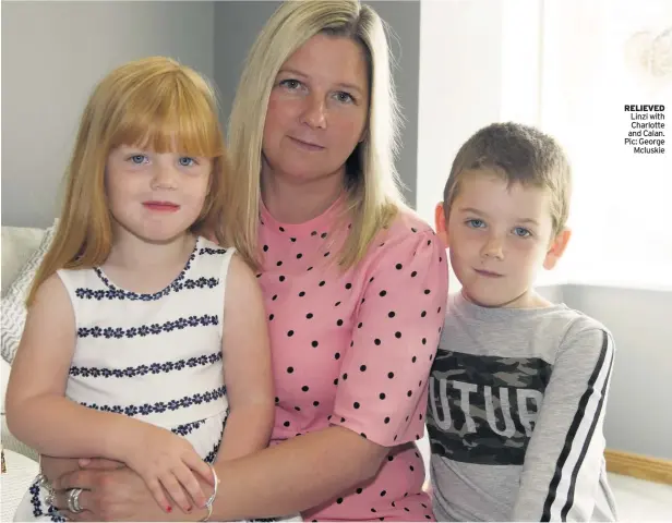  ??  ?? RELIEVED Linzi with Charlotte and Calan. Pic: George Mcluskie