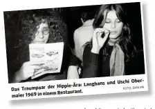  ?? FOTO: DPA PA ?? Langhans der Hippie-Ära:
Das Traumpaar
Restaurant. 1969 in einem
und Uschi Obermaier