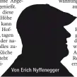  ??  ?? Von Erich Nyffenegge­r