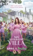  ?? ?? “Vanderpump Villa” - Season 1 (April 1)