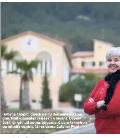  ??  ?? Isabelle Chopin, directrice du domaine du Coudon. Huit « gueules cassées » y vivent. Depuis , vingt-huit autres séjournent dans la maison de retraite voisine, la résidence Colonel-Picot.