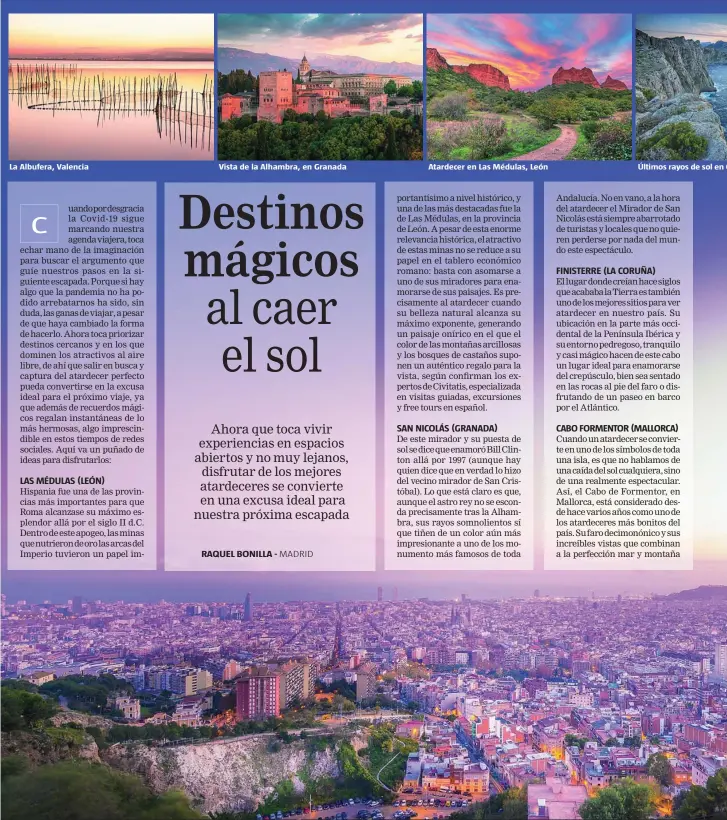  ??  ?? La Albufera, Valencia
Vista de la Alhambra, en Granada
Atardecer en Las Médulas, León Últimos rayos de sol en C