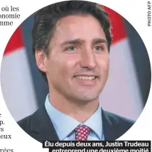  ??  ?? Élu depuis deux ans, Justin Trudeau entreprend une deuxième moitié de mandat qui pourrait être plus exigeante