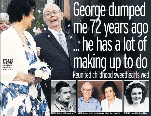  ??  ?? STILL SO IN LOVE George and Irene marry after 72 yrs THEN George at the age of 17 NOW George and Irene broke up when they were 14 THEN Irene at first wedding