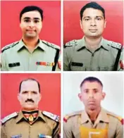  ??  ?? Assistant Commandant Jitendra Singh (top left) SI Rajneesh Kumar(top right), ASI Ram Niwas (bottom left) and Constable Hans Raj Gujar