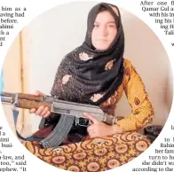  ?? Photo / Ghor District Government ?? Qamar Gul fought off Taliban attackers who killed her mother and father.