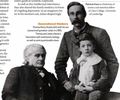  ?? ?? Generation­al thinkers
Thomas Henry Huxley (left) with his son Leonard and grandson Julian in c1895. Thomas and Julian shared a fascinatio­n with evolutiona­ry biology, as well as some questionab­le views