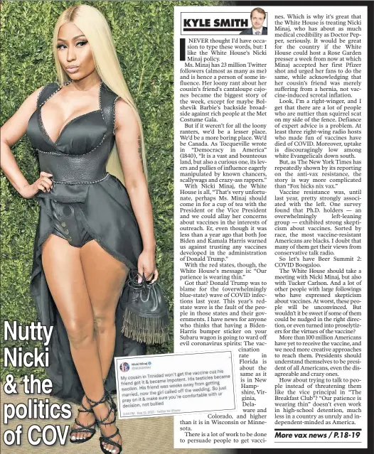  ??  ?? WORTH A SHOT: The White House invited Nicki Minaj over to talk vaccines after her bizarre tweet (above), but is taking a harder stance with conservati­ves.