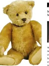  ??  ?? Above: A Steiff cream teddy bear, with shoe-button eyes and owner’s initials stitched onto each paw, circa 1907, £900–1,100 Below: 1950sChad Valley bear with a tartan bow