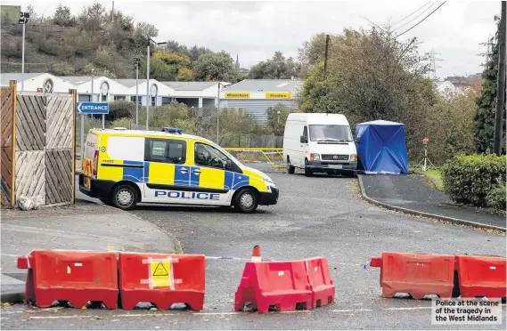  ??  ?? Police at the scene of the tragedy in the West Midlands