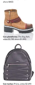  ??  ?? Cuadrillé (Zohue, antes $1.145 ahora $802) Con plataforma (The Bag Belt, antes $3.785 ahora $1.892) Con tachas (Prüne, antes $2.690 ahora $2.190)