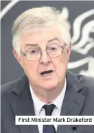  ??  ?? First Minister Mark Drakeford