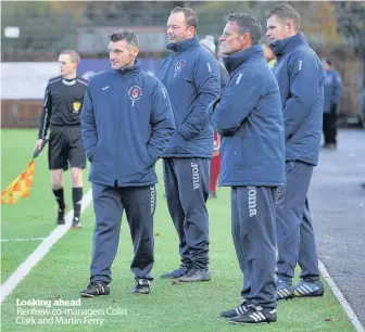  ??  ?? Looking ahead Renfrew co-managers Colin Clark and Martin Ferry