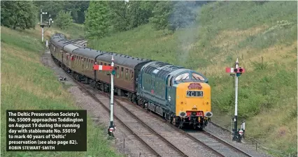  ?? ROBIN STEWARTSMITH ?? The Deltic Preservati­on Society’s No. 55009 approaches Toddington on August 19 during the running day with stablemate No. 55019 to mark 40 years of ‘Deltic’ preservati­on (see also page 82).
