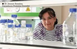  ??  ?? ● Dr Jennet Beesley, Daresbury Proteins founder