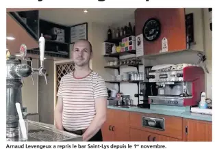  ??  ?? Arnaud Levengeux a repris le bar Saint-Lys depuis le 1er novembre.