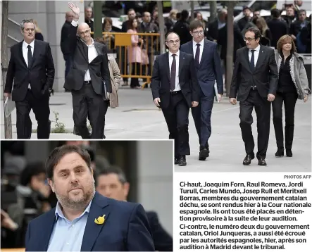  ?? PHOTOS AFP ?? Ci-haut, Joaquim Forn, Raul Romeva, Jordi Turull, Carles Mundo, Josep Rull et Meritxell Borras, membres du gouverneme­nt catalan déchu, se sont rendus hier à la Cour nationale espagnole. Ils ont tous été placés en détention provisoire à la suite de leur...