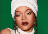  ?? Beauty Fenty ?? Rihanna’s brand Fenty Beauty made more than $600 million last year