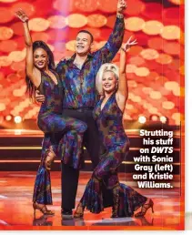  ?? ?? Strutting his stuff on DWTS with Sonia Gray (left) and Kristie Williams.