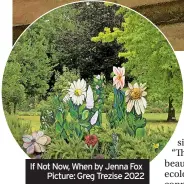  ?? ?? If Not Now, When by Jenna Fox Picture: Greg Trezise 2022