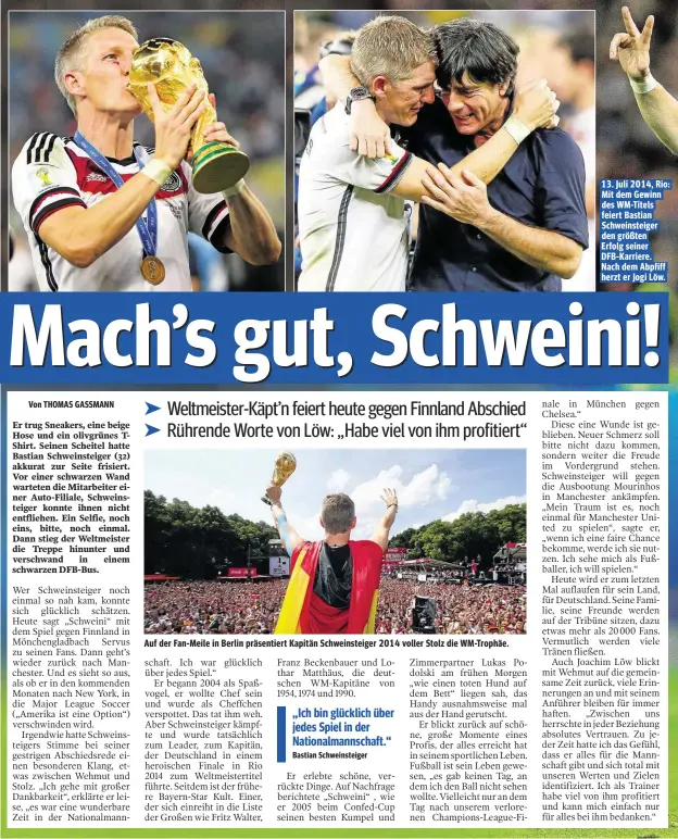  ??  ?? Auf der Fan-Meile in Berlin präsentier­t Kapitän Schweinste­iger 2014 voller Stolz die WM-Trophäe. 13. Juli 2014, Rio: Mit dem Gewinn des WM-Titels feiert Bastian Schweinste­iger den größten Erfolg seiner DFB-Karriere. Nach dem Abpfiff herzt er Jogi Löw.