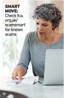  ?? ?? SMART MOVE: Check fca. org.uk/ scamsmart for known scams